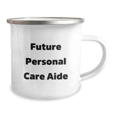 Fun Inspirational Gifts from Friends, Family, Men, Women to Personal Care Aide, Future Personal Care Aide, Christmas Unique Gifts, Camping Mug, Funny Quote: 'Future Personal Care Aide, ' - Image 2